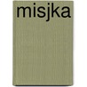 Misjka by Edward van de Vendel