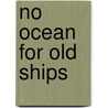 No ocean for old ships door Jeroen Pruijn