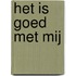 Het is goed met mij