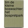 Tim de kleine boswachter: Het bospretpark by Tim Hogenbosch