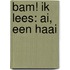 BAM! Ik lees: Ai, een haai