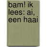 BAM! Ik lees: Ai, een haai door Joukje Akveld