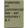 Materials on Commercial Law - Set Volumes I & II by Johan Vannerom