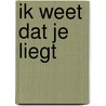 Ik weet dat je liegt door Daphne Benedis-grab