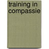 Training in compassie door Zoketsu Norman Fischer