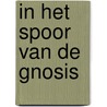 In het spoor van de gnosis door Frithjof Schuon