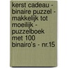 Kerst Cadeau - Binaire Puzzel - Makkelijk tot Moeilijk - Puzzelboek met 100 Binairo's - NR.15 door Puzzelboeken 