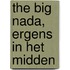The Big Nada, ergens in het midden