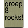 Groep 8 rocks! by diverse