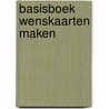 Basisboek wenskaarten maken door Marjolein Zweed