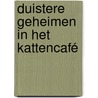 Duistere geheimen in het kattencafé door Cate Conte