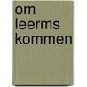 Om Leerms kommen door Harm Van Der Veen