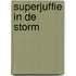 Superjuffie in de storm