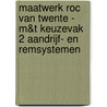 Maatwerk ROC van Twente - M&T Keuzevak 2 Aandrijf- en remsystemen door Onbekend