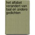 Het alfabet verandert van taal en andere gedichten