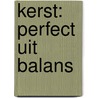 Kerst: Perfect uit balans by Vada Mickael