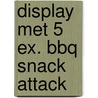 Display met 5 ex. BBQ Snack Attack door Jord Althuizen