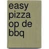 Easy Pizza op de BBQ door Grill Guru