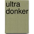 Ultra Donker