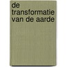 De transformatie van de aarde by Peter Frankopan