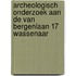 Archeologisch onderzoek aan de Van Bergenlaan 17 Wassenaar