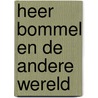 Heer Bommel en de andere wereld door Marten Toonder