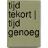 Tijd tekort | tijd genoeg