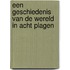 Een geschiedenis van de wereld in acht plagen
