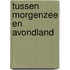 Tussen morgenzee en avondland