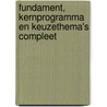Fundament, kernprogramma en keuzethema's COMPLEET door Onbekend