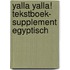 Yalla Yalla! Tekstboek- Supplement Egyptisch