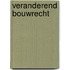 Veranderend Bouwrecht