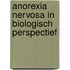 Anorexia Nervosa in biologisch perspectief