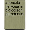 Anorexia Nervosa in biologisch perspectief door R.O. Van Heukelom