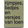 Rijmpjes, liedjes en versjes van toen door Onbekend