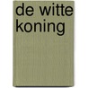 De Witte Koning door Juan Gómez-Jurado