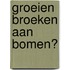 Groeien broeken aan bomen?