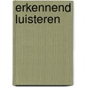 Erkennend luisteren door Maarten van de Broek