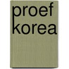 Proef Korea by Ae Jin Huys