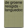 De Groene Reisgids - Languedoc by Michelin Editions