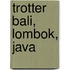 Bali, Lombok, Java