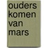 Ouders komen van Mars