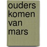 Ouders komen van Mars door Tieners in huis