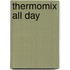 Thermomix All day