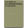 Corruptie en corruptiebestrijding in Suriname by Andre Haakmat