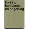Horses, Hurricanes en Hagelslag door Rachel Dicks