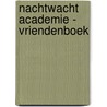 Nachtwacht Academie - vriendenboek door Onbekend