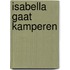 Isabella gaat kamperen