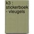 K3 : stickerboek - vleugels