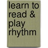 Learn to Read & Play Rhythm door Jacco Lamfers